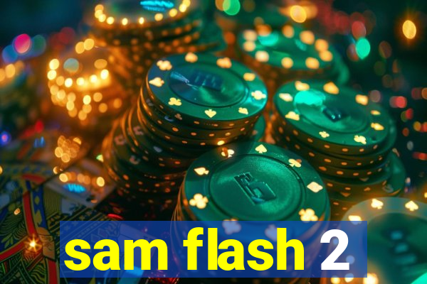 sam flash 2